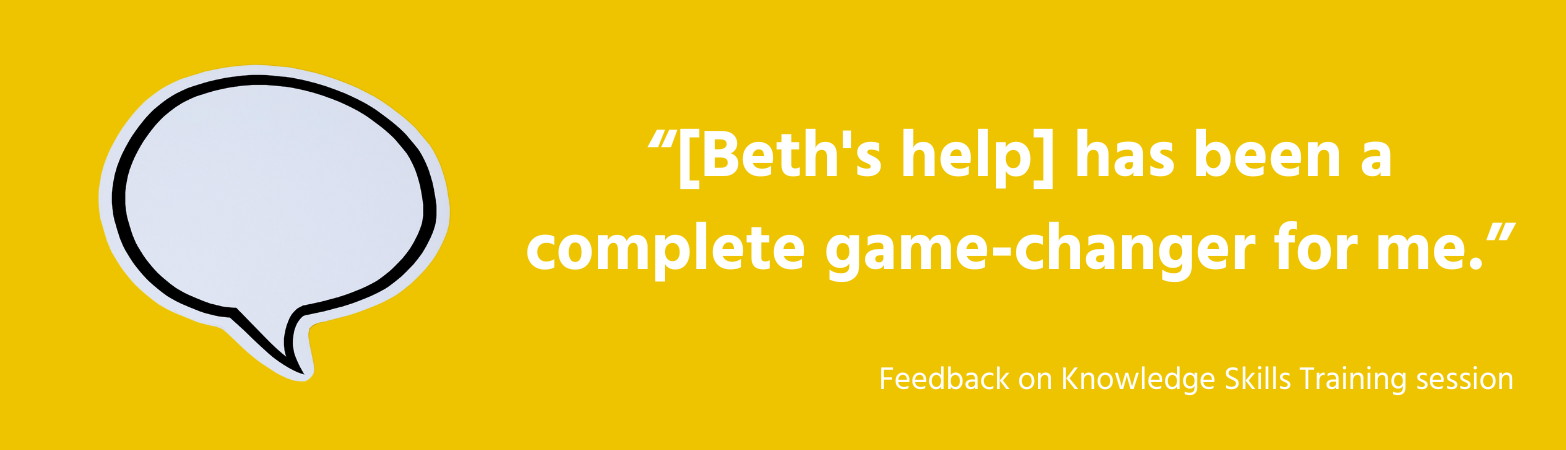 “Beth's help has been a complete game-changer for me.
