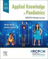 Applied Knowledge in Paediatrics: MRCPCH Mastercourse cover