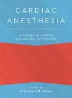Cardiac Anesthesia: a Problem-Based Learning Approach cover