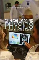 Clinical Imaging Physics : Current and Emerging Practice cover