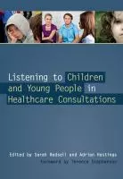 Listening to Children and Young People in Healthcare Consultations cover