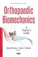 Orthopaedic Biomechanics: a Trainee&#039;s Guide cover