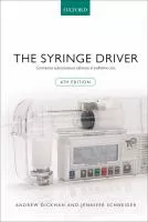 The Syringe Driver : Continuous Subcutaneous Infusions in Palliative Care, 4th ed cover