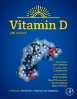 Vitamin D, Volume I: Biochemistry, Physiology and Diagnostics, 4th ed cover